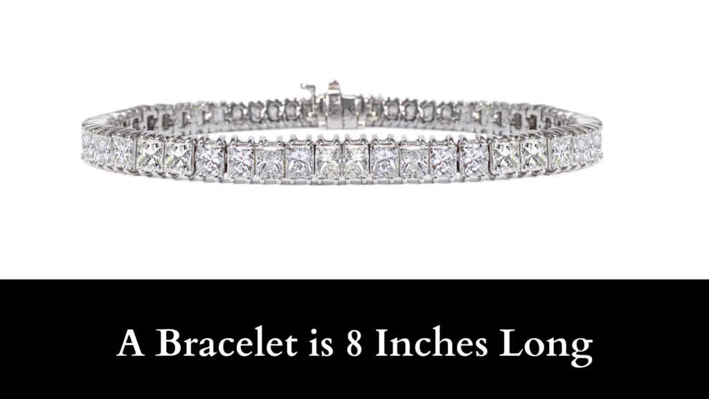 A Bracelet is 8 Inches Long