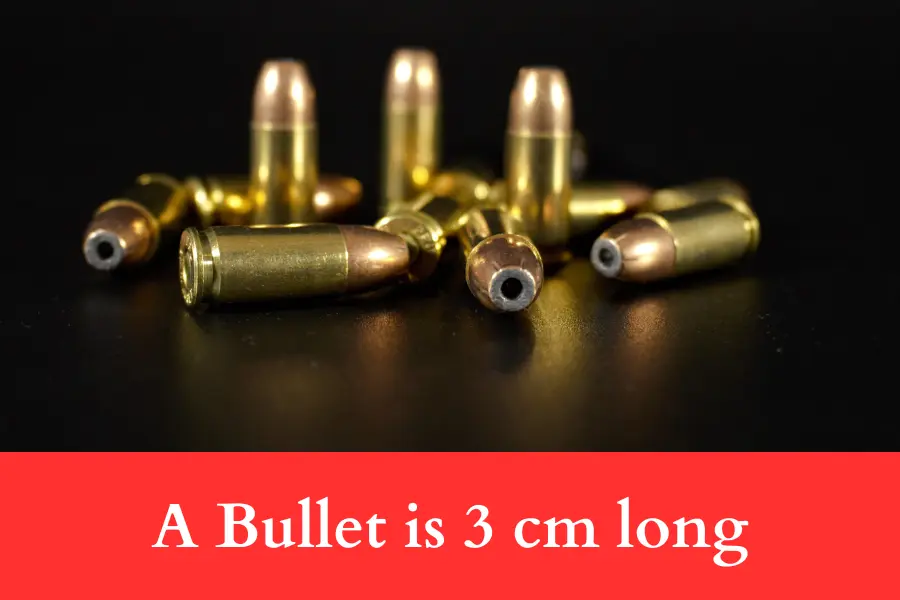 A Bullet is 3 cm long is 3 cm long