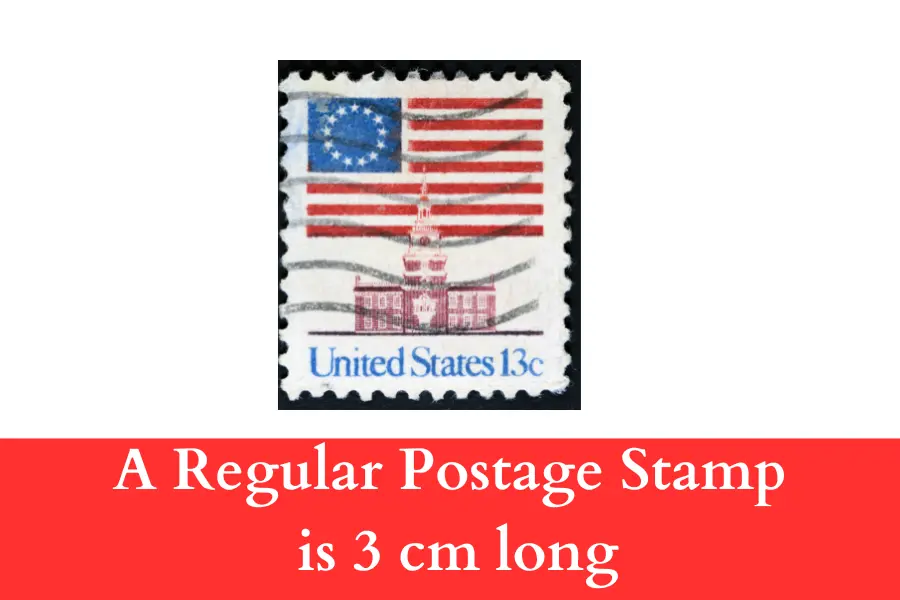 A Regular Postage Stamp is 3 cm long