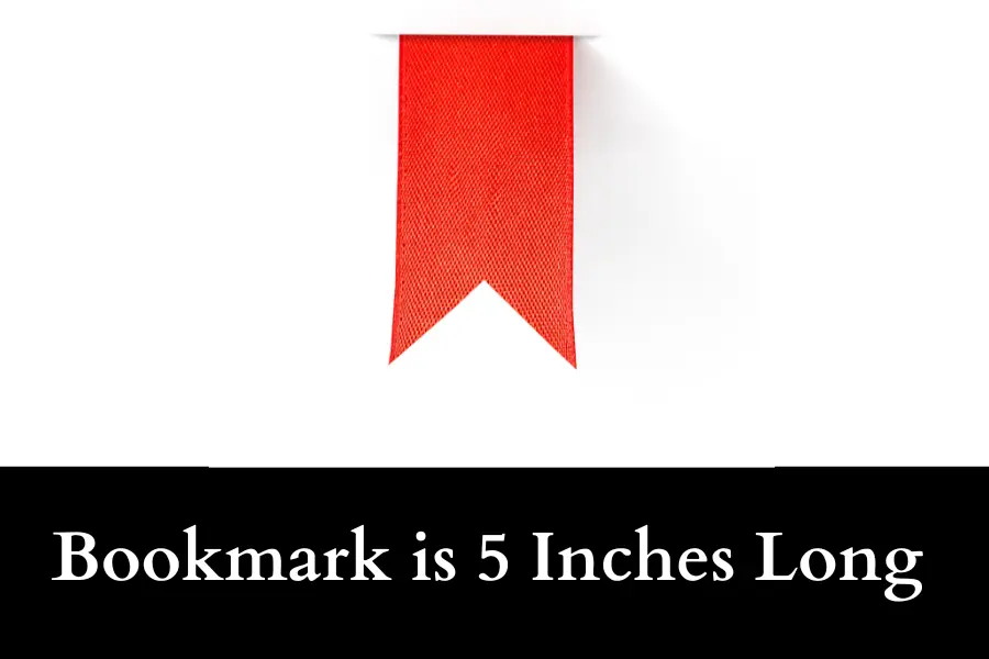 Bookmark is 5 Inches Long