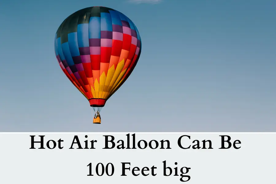 Hot Air Balloon Can Be 100 Feet big