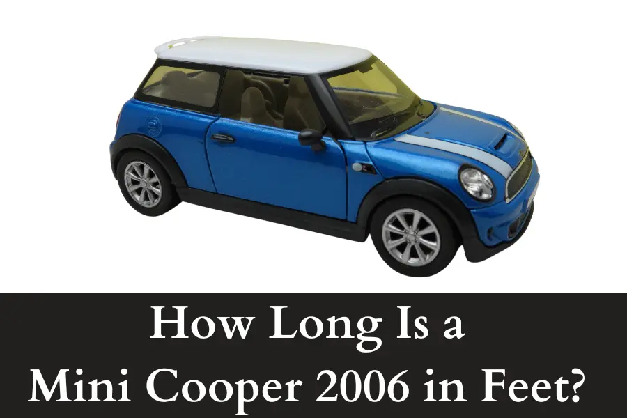 How Long Is a Mini Cooper 2006 in Feet