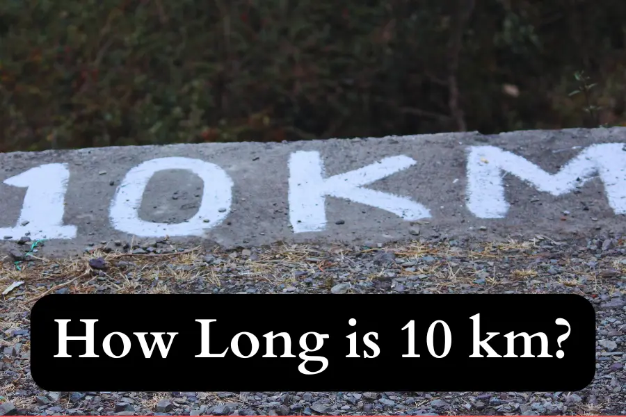 How Long is 10 km