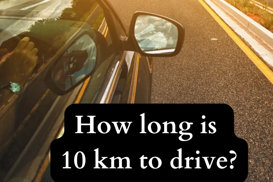 How long is 10 km to drive