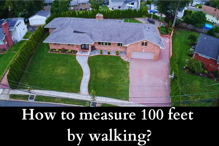 How to measure 100 feet by walking