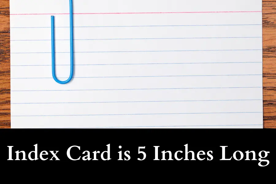 Index Card is 5 in long and big