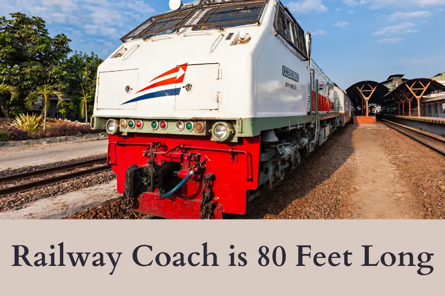 Railway Coach is 80 Feet Long