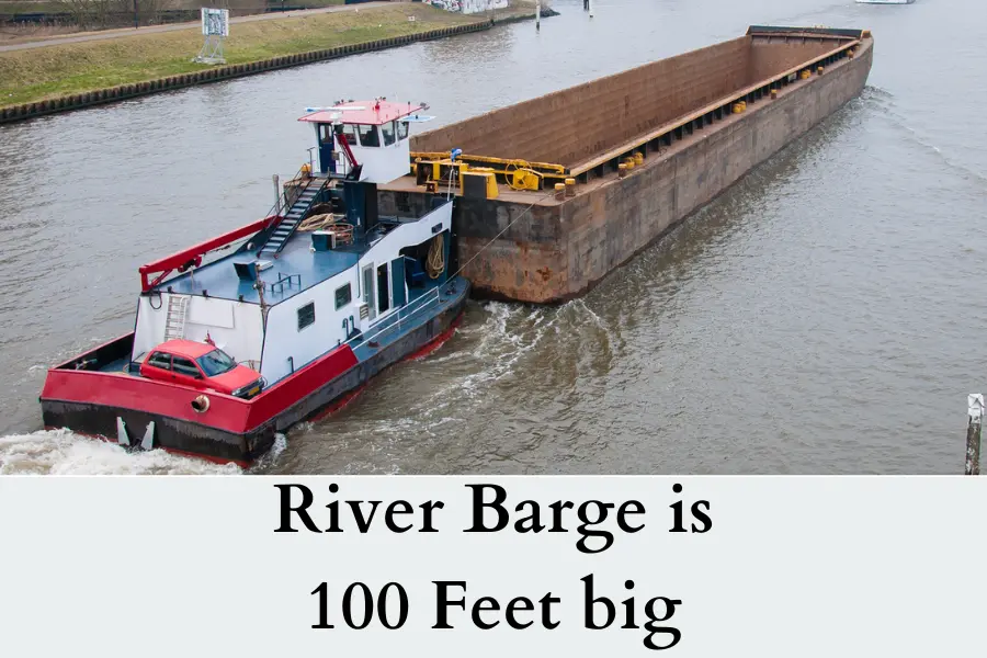 River Barge is 100 Feet big