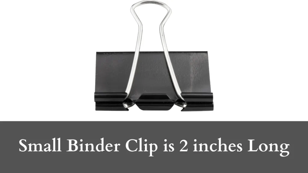 Small Binder Clip is 2 inches Long