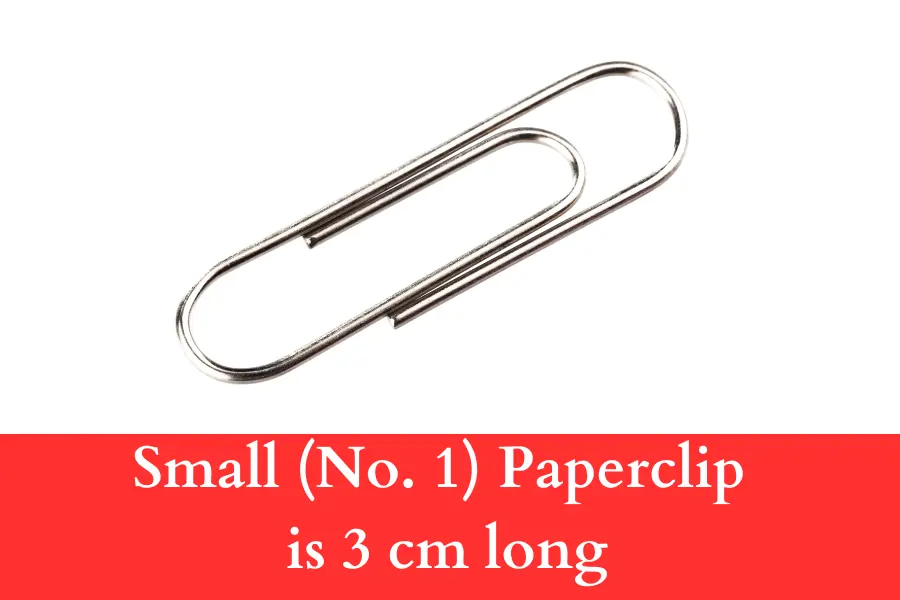 Small (No. 1) Paperclip is 3 cm long