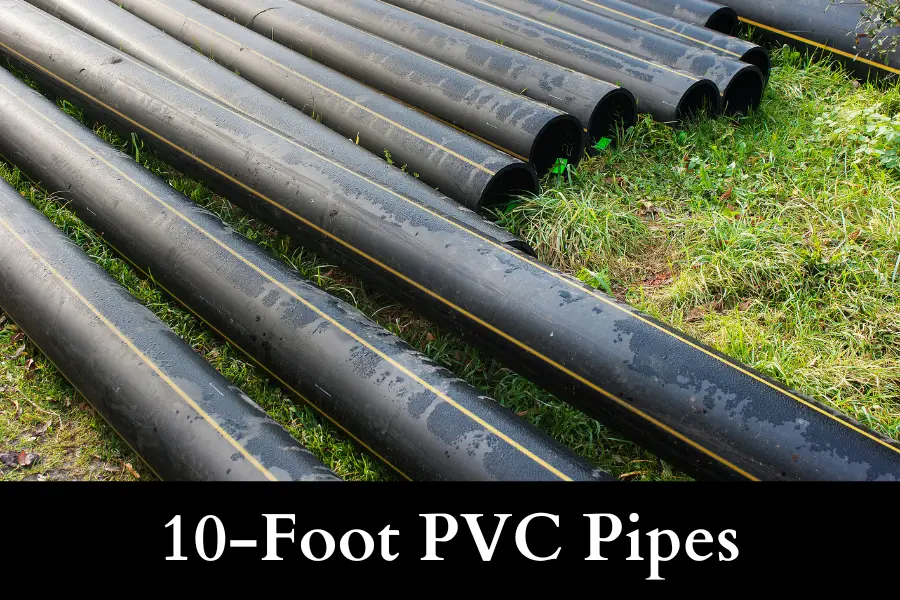 10-Foot PVC Pipe is 10 Feet Long