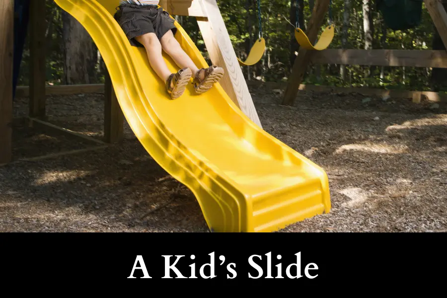 A Kid’s Slide is 10 Feet Long