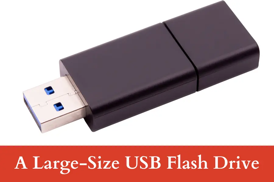 A Large-Size USB Flash Drive is 4 inches long