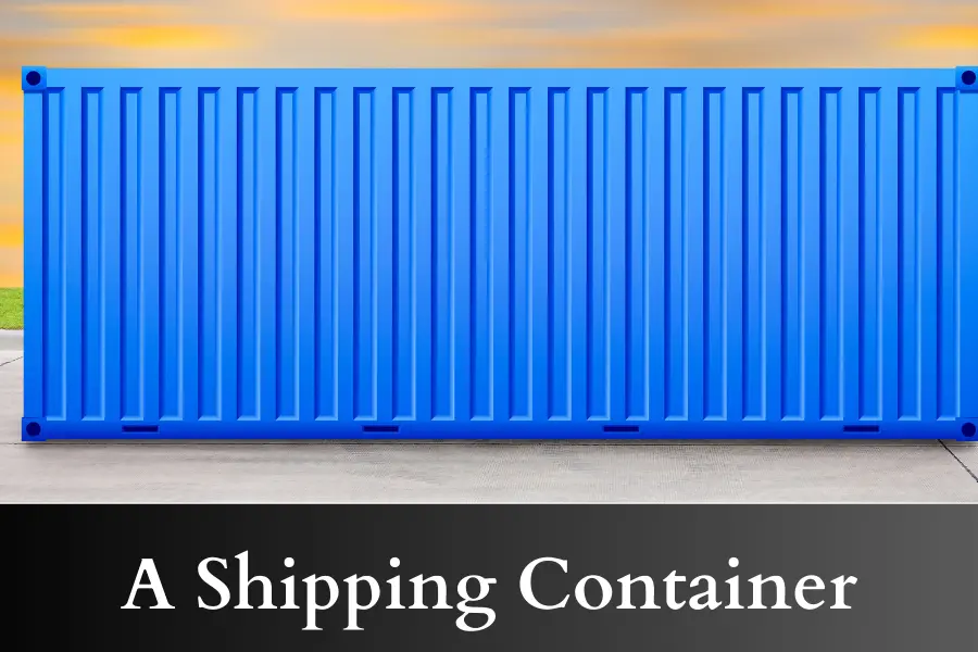 A Shipping Container is 5 meters long or big