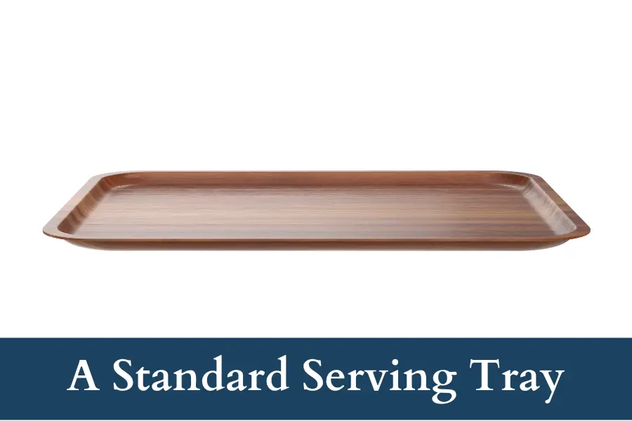 A Standard Serving Tray (Square) is 30 centimeters long