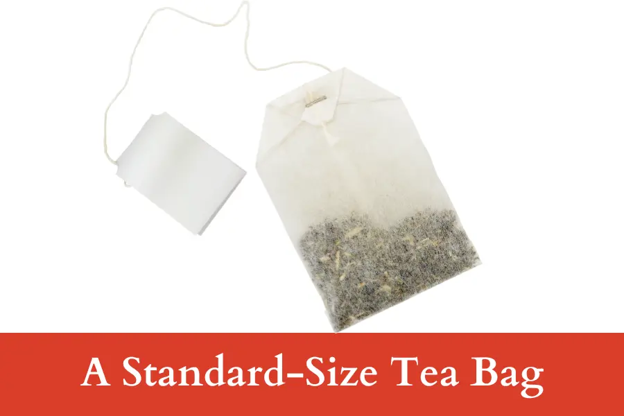 A Standard-Size Tea Bag is 4 inches long