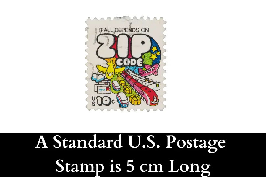 A Standard U.S. Postage Stamp is 5 cm long