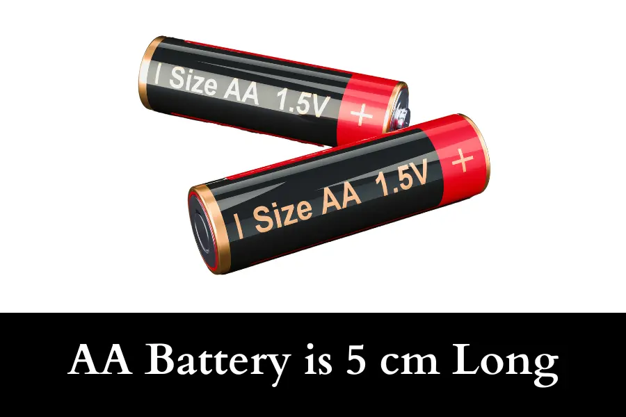 AA Battery is 5 cm long