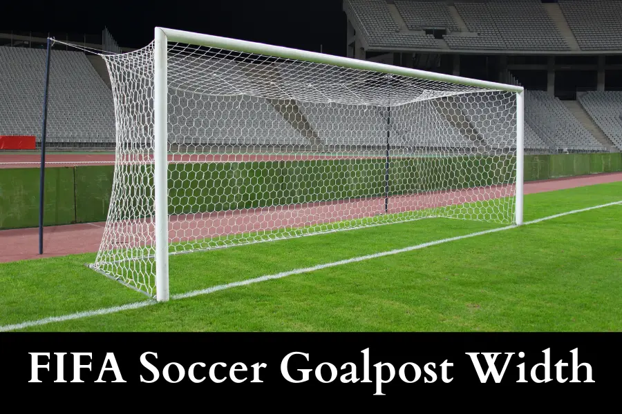 FIFA Soccer Goalpost Width is 10 Meters Long