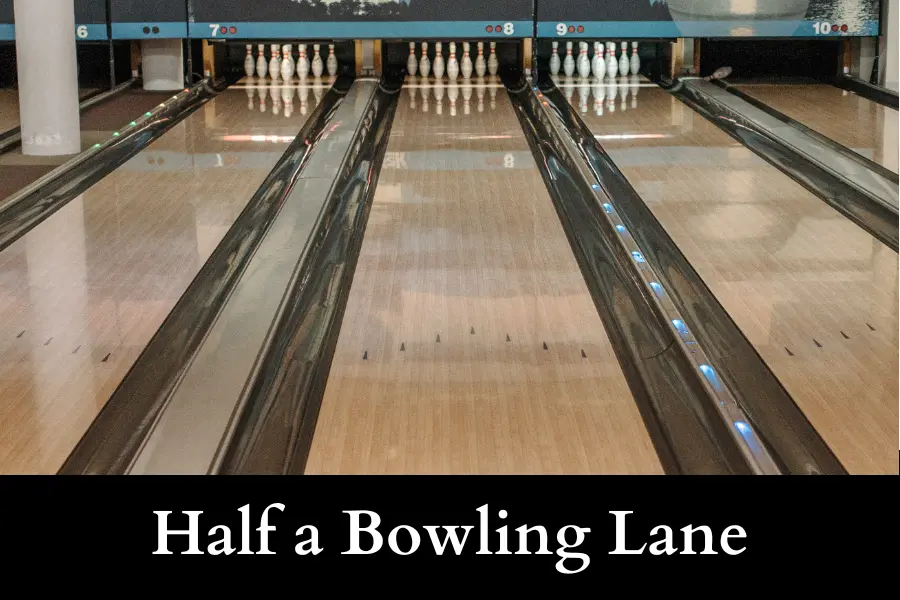 Half a Bowling Lane is 10 Meters Long