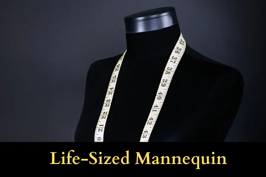 Life-Sized Mannequin is 6 Feet long or tall