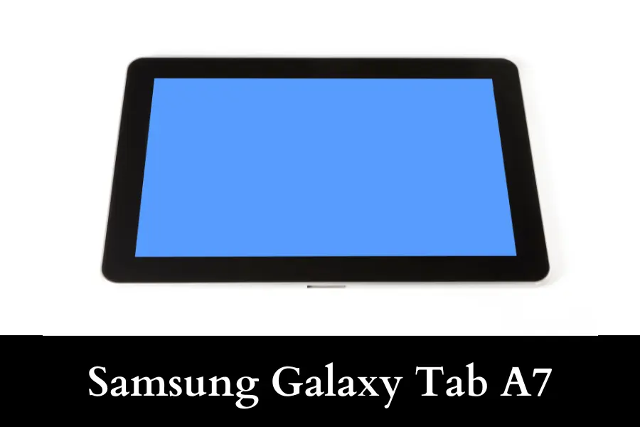 Samsung Galaxy Tab A7 is 10 Inches Long