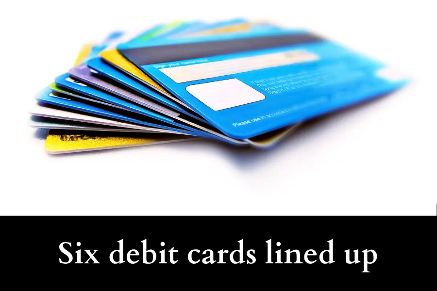 Six debit cards lined up are 50 cm Long or Big