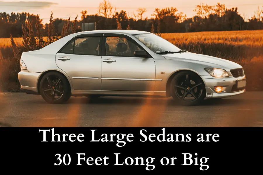 Three Large Sedans Are 30 Feet Long or Big