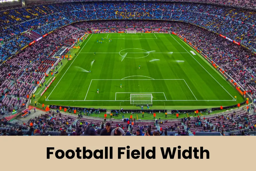 Football Field Width is 40 meters long or big