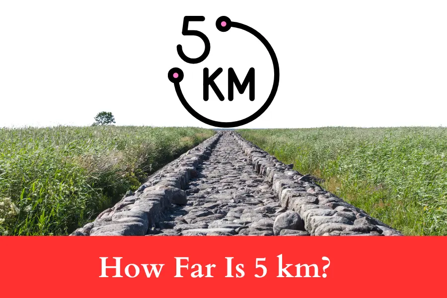 How Far Is 5 km