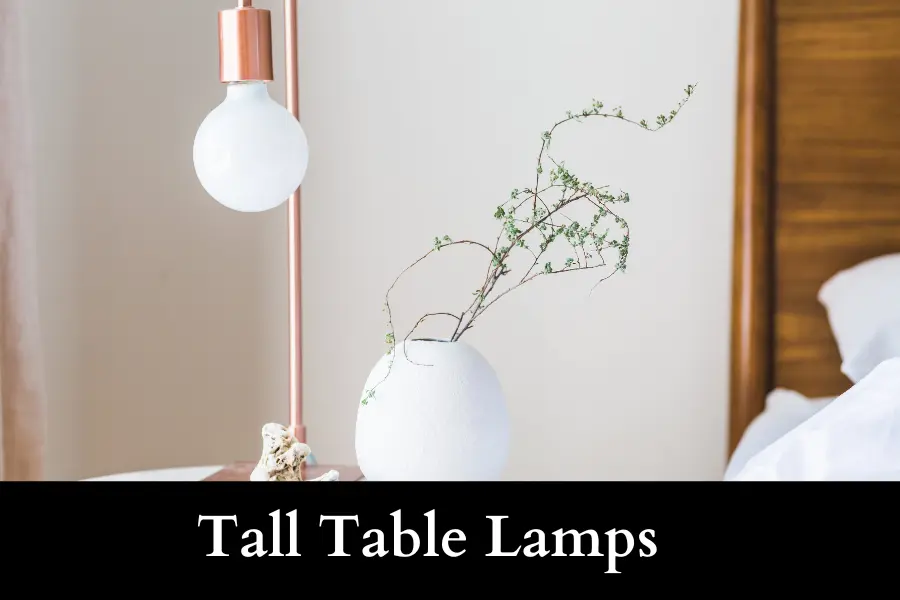 Tall Table Lamps is 20 inches long or big