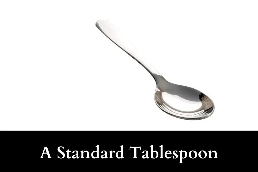 A Standard Tablespoon is 15 cm long